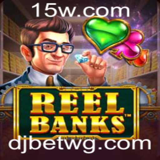 ReelBanks: Um Novo Horizonte em Entretenimento e Apostas Online com djbet